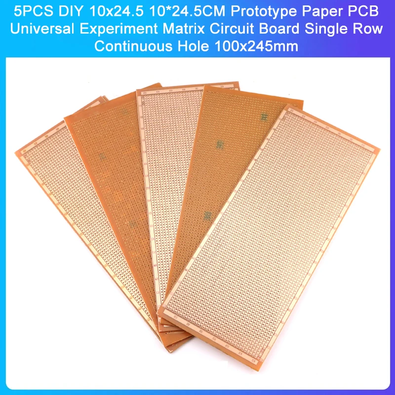 5PCS DIY 10x24.5 10*24.5CM Prototype Paper PCB Universal Experiment Matrix Circuit Board Single Row Continuous Hole 100x245mm